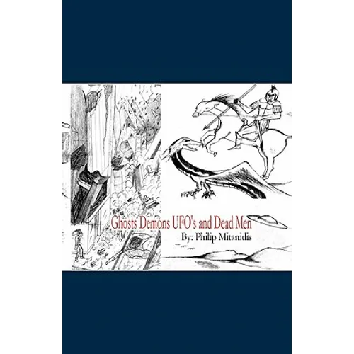 Ghosts Demons UFO's and Dead Men - Paperback