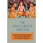 The Advaita Vedanta Objections: Discover The Objections Of The Key Concepts Of Advaita Vedanta: Criticisms Of Advaita Vedanta Concepts - Paperback