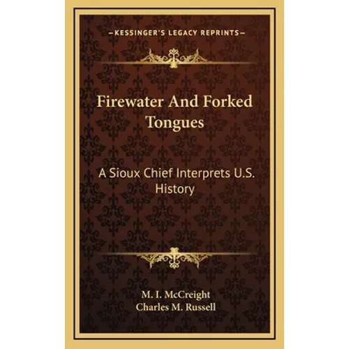 Firewater And Forked Tongues: A Sioux Chief Interprets U.S. History - Hardcover