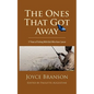 The Ones That Got Away: Seventeen Years of Fishing with Kids Who Have Cancer - Paperback