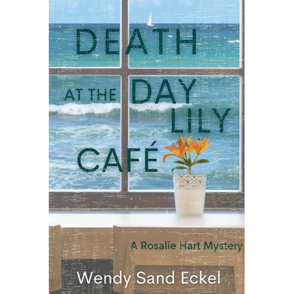 Death at the Day Lily Cafe: A Rosalie Hart Mystery - Paperback