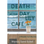Death at the Day Lily Cafe: A Rosalie Hart Mystery - Paperback