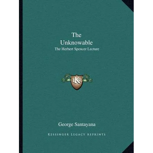 The Unknowable: The Herbert Spencer Lecture - Paperback