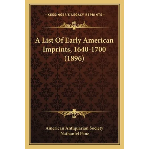 A List Of Early American Imprints, 1640-1700 (1896) - Paperback