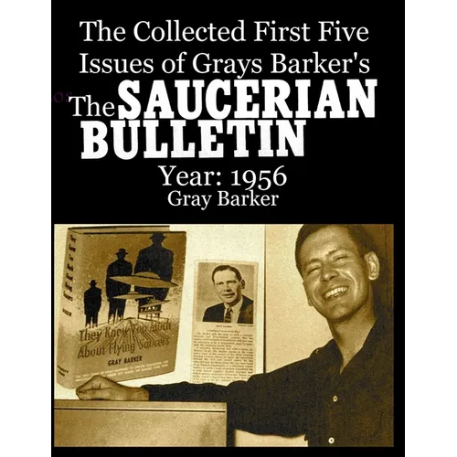 The Collected First Five Issues of Grays Barker's The Saucerian Bulletin.Year: 1956 - Paperback
