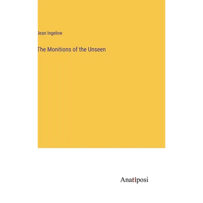 The Monitions of the Unseen - Hardcover