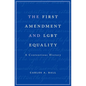 First Amendment and Lgbt Equality: A Contentious History - Hardcover