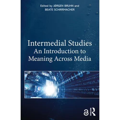 Intermedial Studies: An Introduction to Meaning Across Media - Paperback