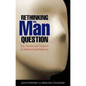 Rethinking the Man Question - Paperback