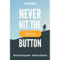 Never Hit the Snooze Button: Why the Little Things Matter-And Why You Should Care - Paperback