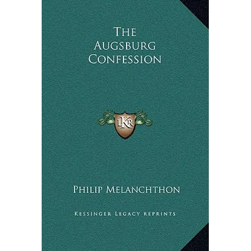 The Augsburg Confession - Hardcover