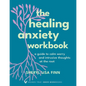 The Healing Anxiety Workbook: A Guide to Calm Worry and Intrusive Thoughts at the Root - Paperback
