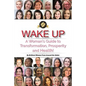 Wake Up: A Woman's Guide to Transformation, Prosperity, and Health! - Paperback