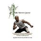 The Warrior's Journal: The Philosophy and Technique of The Martial Arts For Victory in Combat and in Life - Paperback