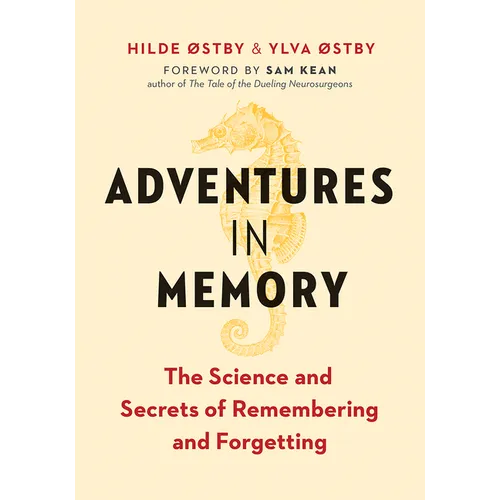 Adventures in Memory: The Science and Secrets of Remembering and Forgetting - Hardcover