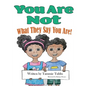 You Are Not What They Say You Are! - Paperback