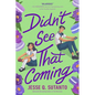 Didn't See That Coming - Hardcover