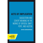 Acts of Implication: Suggestion and Covert Meaning in the Works of Dryden, Swift, Pope, and Austen - Paperback
