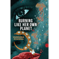 Burning Like Her Own Planet - Paperback