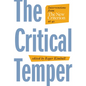 The Critical Temper: Interventions from the New Criterion at 40 - Hardcover