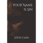 Your Name is Sin - Paperback