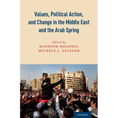 Values, Political Action, and Change in the Middle East and the Arab Spring - Hardcover