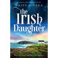 The Irish Daughter: Utterly gorgeous, gripping and emotional Irish fiction - Paperback