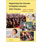Supporting the Journey of English Learners After Trauma - Paperback