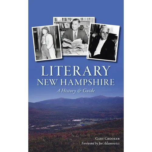 Literary New Hampshire: A History & Guide - Hardcover