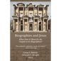 Biographies and Jesus: What Does It Mean for the Gospels to Be Biographies? - Paperback
