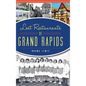 Lost Restaurants of Grand Rapids - Hardcover