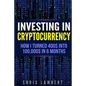 Cryptocurrency: How I Turned $400 into $100,000 by Trading Cryprocurrency in 6 months - Paperback