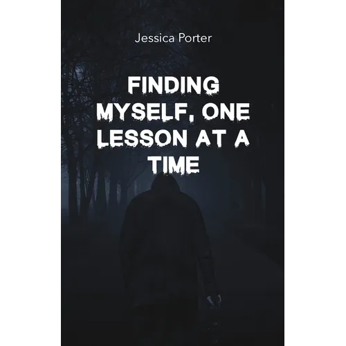 Finding Myself One Lesson At A Time - Paperback