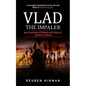 Vlad the Impaler: A Complete Introduction to the Life and Work of Vlad the Impaler (Most Crucial Rulers of Wallachia and His Impact on the History of - Paperback