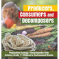 Producers, Consumers and Decomposers Population Ecology Encyclopedia Kids Science Grade 7 Children's Environment Books - Hardcover