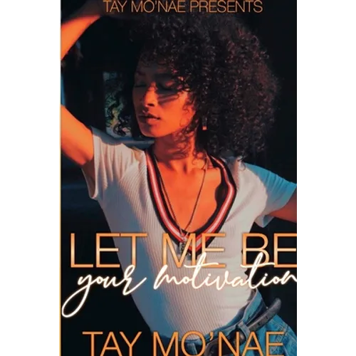 Let Me Be Your Motivation - Paperback