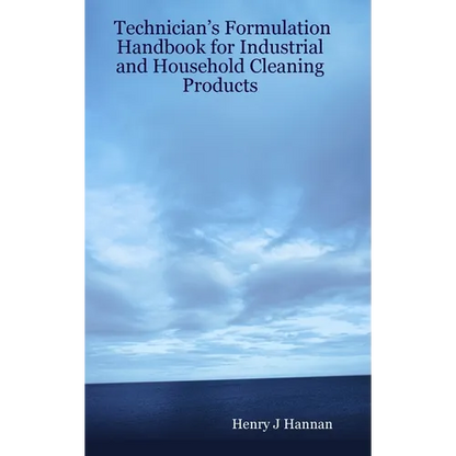 Technician's Formulation Handbook for Industrial and Household Cleaning Products - Hardcover