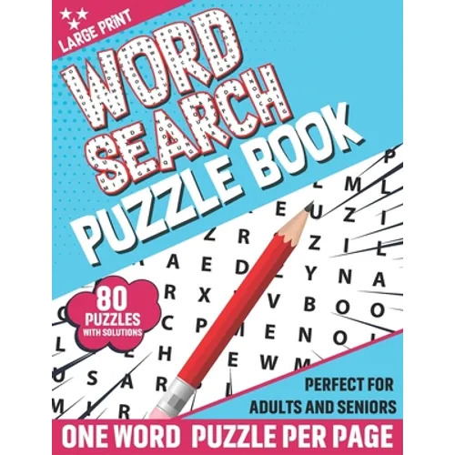 Word Search Puzzle Book: 80 Large Print Word Search Puzzle Book For Adults And Senior To Refresh Mind And Brainstorming With Education Games So - Paperback
