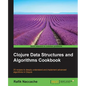 Clojure Data Structures and Algorithms Cookbook - Paperback