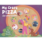 My Crazy Pizza: and other poems - Paperback