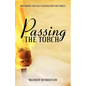 Passing the Torch: Mentoring the Next Generation for Christ - Paperback