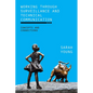 Working through Surveillance and Technical Communication: Concepts and Connections - Hardcover