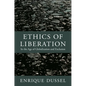 Ethics of Liberation: In the Age of Globalization and Exclusion - Paperback