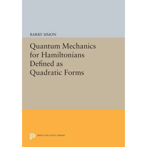 Quantum Mechanics for Hamiltonians Defined as Quadratic Forms - Paperback