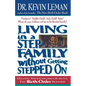 The Living in a Step-Family Without Getting Stepped on: Helping Your Children Survive the Birth Order Blender - Paperback