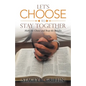 Let's Choose to Stay Together: Make the Choice and Reap the Benefits - Paperback