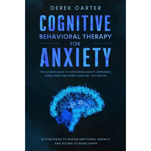 Cognitive Behavioral Therapy for Anxiety - Paperback