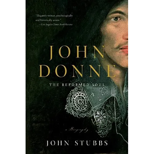 John Donne: The Reformed Soul: A Biography - Paperback