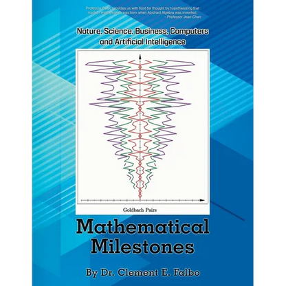Mathematical Milestones: Nature, Science, Business, Computers and Artificial Intelligence - Paperback