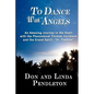 To Dance With Angels: An Amazing Journey to the Heart with the Phenomenal Thomas Jacobson and the Grand Spirit, 'Dr. Peebles' - Paperback